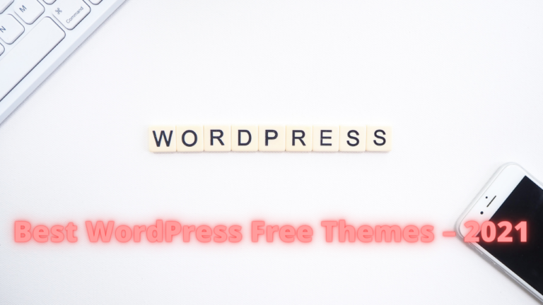 Best WordPress Free Themes – 2021