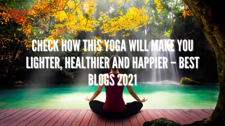Check How This Yoga Will Make You Lighter, Healthier and Happier – Best Blogs 2021