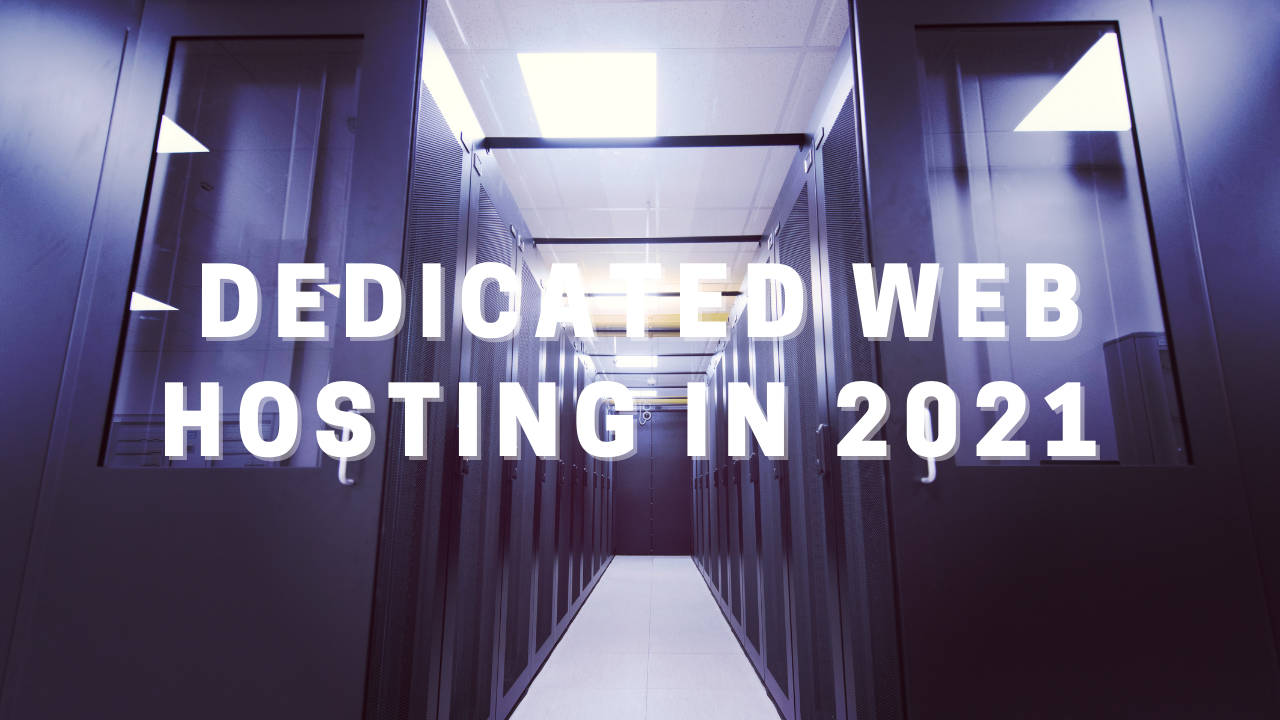 Dedicated Web Hosting in 2021