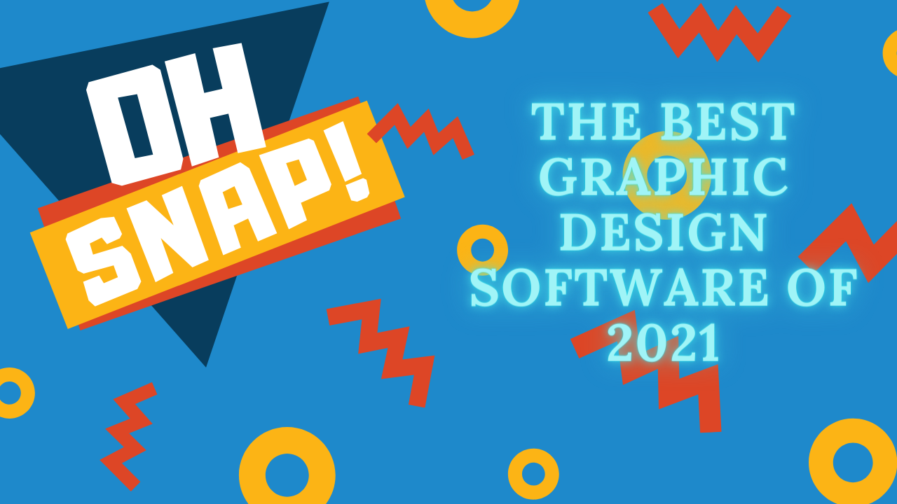 The Best Graphic Design Software of 2021