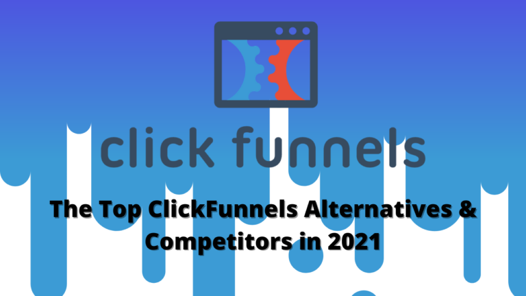 The Top ClickFunnels Alternatives & Competitors in 2021