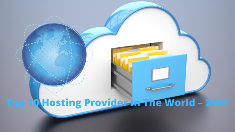 Top 10 Hosting Provider In The World – 2021