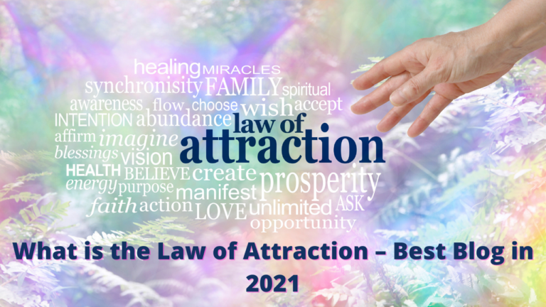 What is the Law of Attraction – Best Blog in 2021